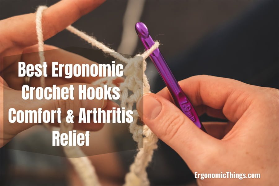 Best Ergonomic Crochet Hooks Comfort & Arthritis Relief