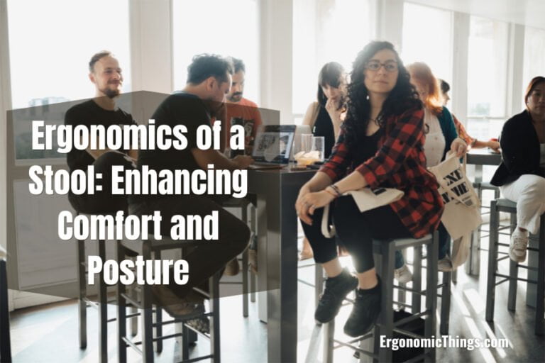 The Ultimate Guide to the Ergonomics of a Stool Ergonomic Things